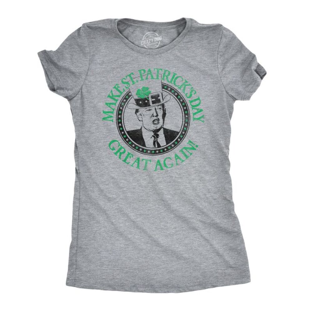 Womens Make Saint Patricks Day Great Again Funny  St Patty Irish T Shirt